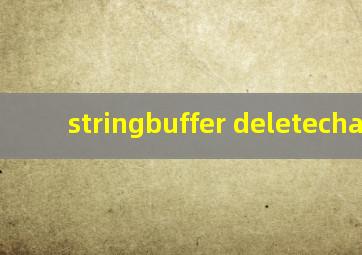 stringbuffer deletecharat